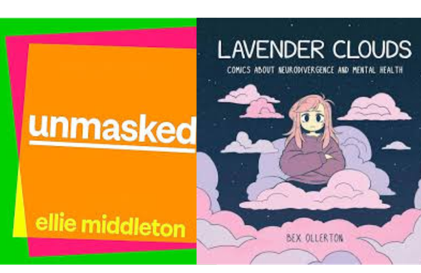 Book covers for two recommended reads: 'Unmasked' by Ellie Middleton, and 'Lavender Clouds: Comics About Neurodivergence and Mental Health' by Bex Ollerton.